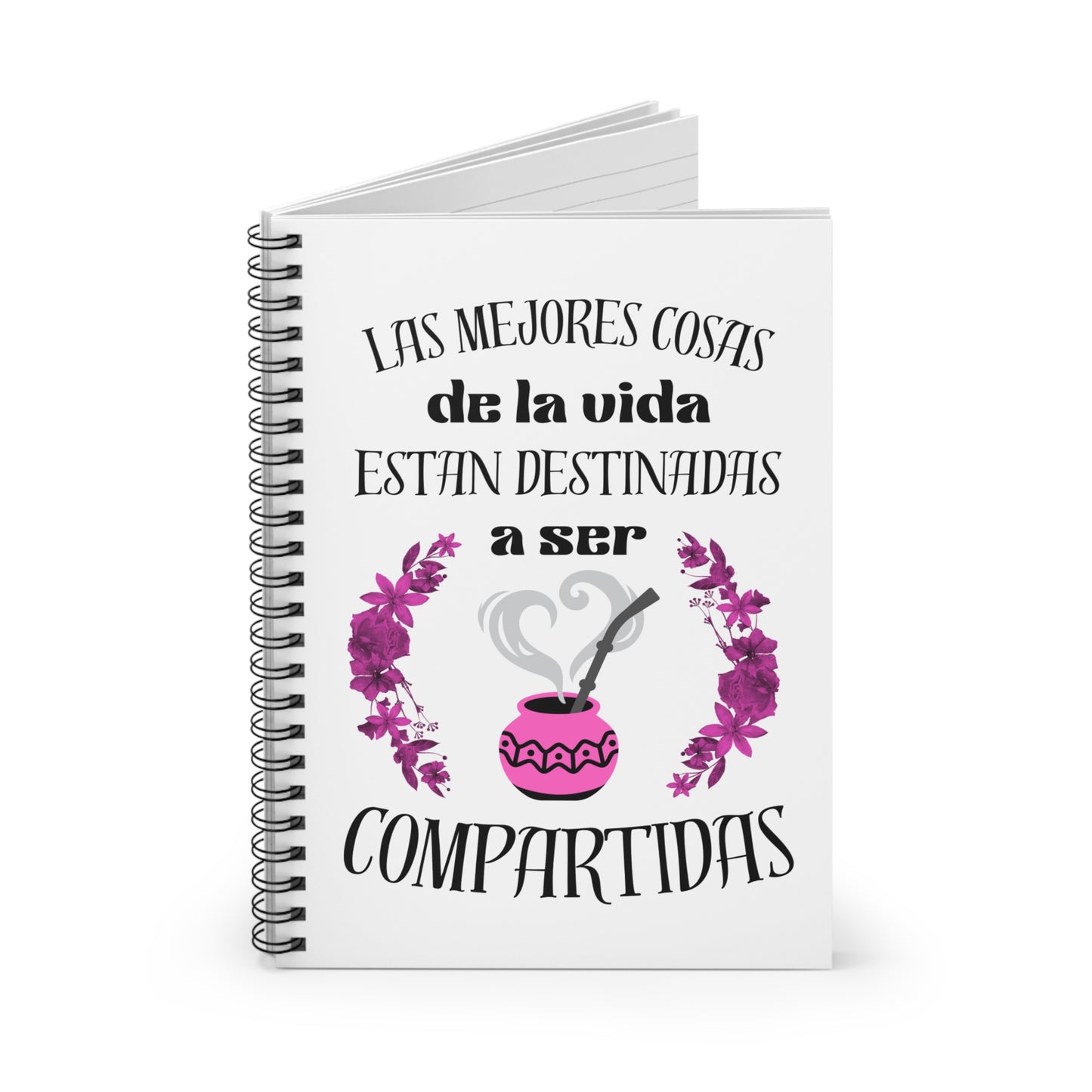 "Las Mejores Cosas de la Vida Estan Destinadas a ser Compartidas" Spiral Notebook - Ruled Line