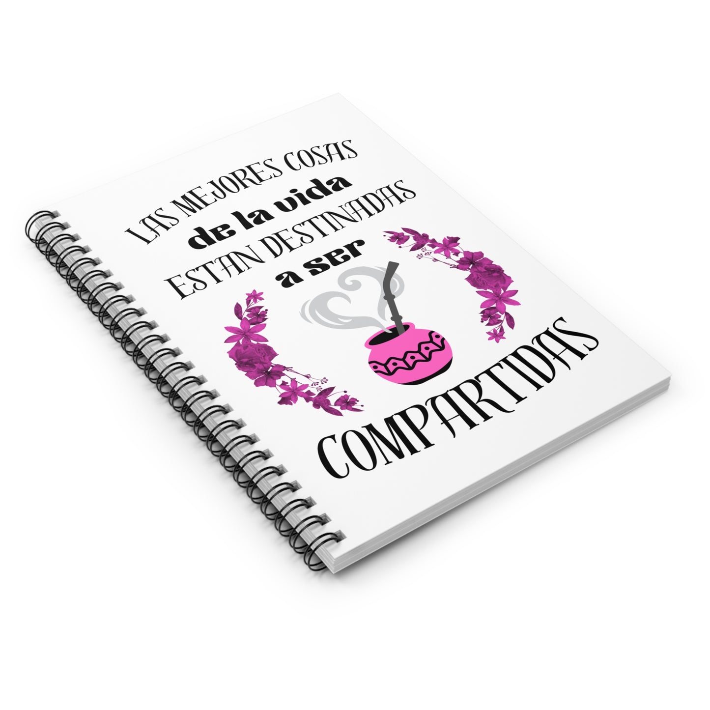 "Las Mejores Cosas de la Vida Estan Destinadas a ser Compartidas" Spiral Notebook - Ruled Line